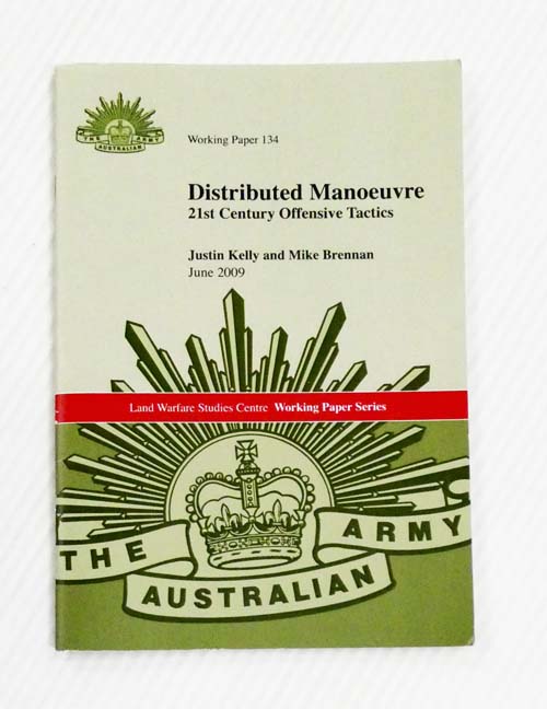 Distributed Manoeuvre. 21st Century Offensive Tactics [Land Warfare Studies Centre Working Paper No 134]