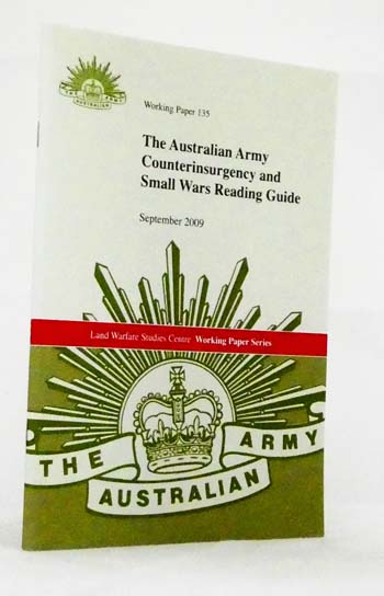 The Australian Army Counterinsurgency and Small Wars Reading Guide [Land Warfare Studies Centre Working Paper No 135]