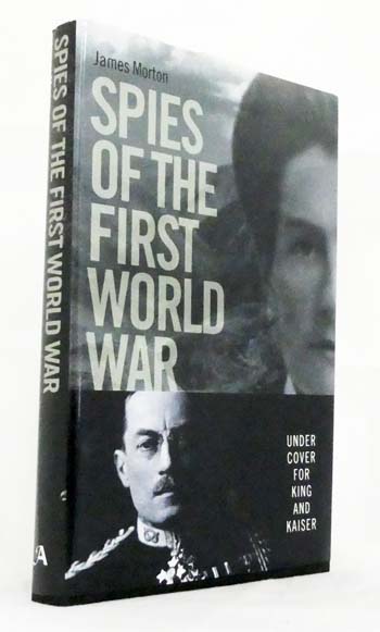 Spies of the First World War : Under Cover for King and Kaiser