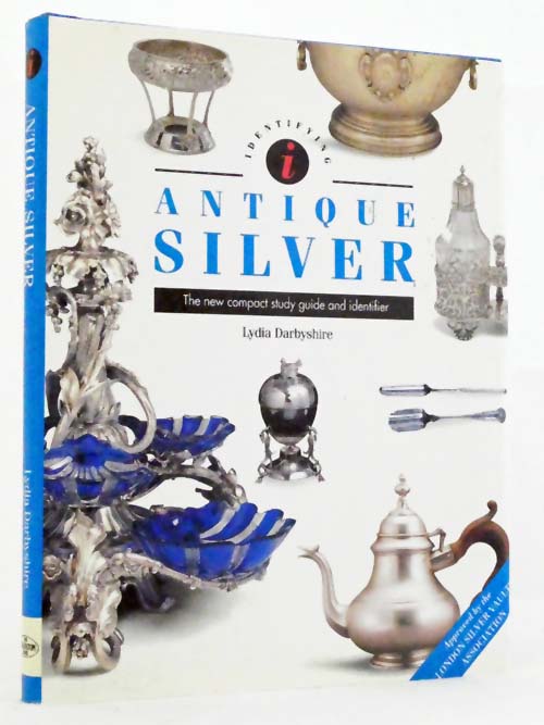 Antique Silver: The New Compact Study Guide and Identifier
