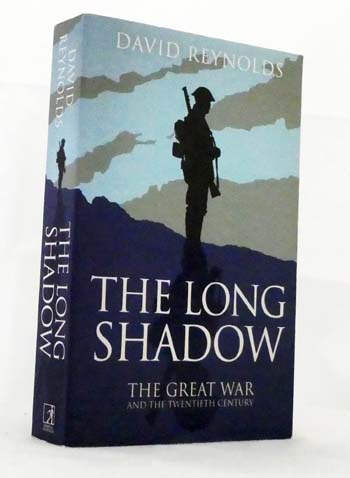 The Long Shadow. The Great War and the Twentieth Century