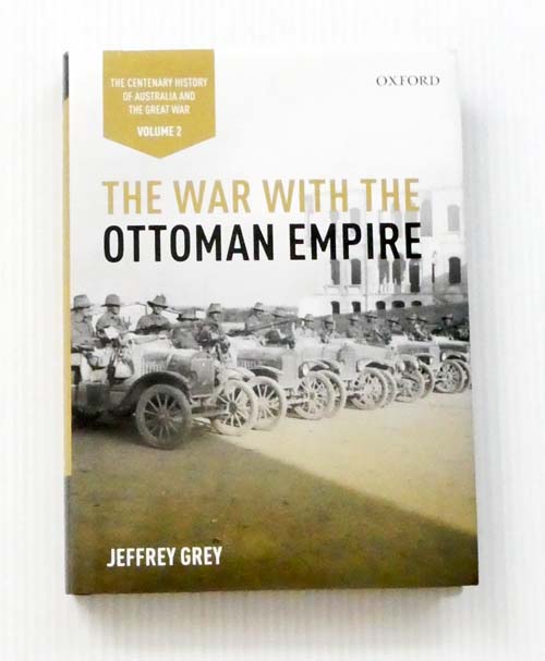 The War With The Ottoman Empire (The Centenary History of Australia and the Great War Volume 2)