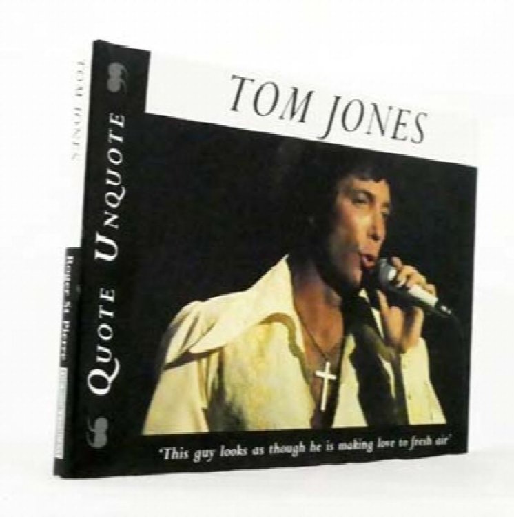 Tom Jones Quote Unquote
