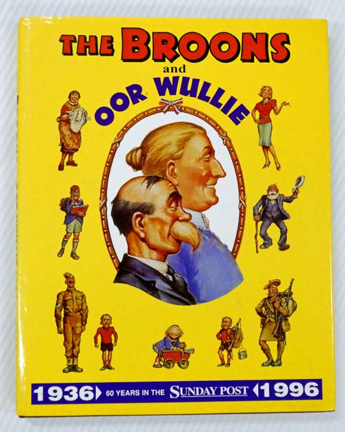 Image for The Broons and Oor Wullie : 60 years in the Sunday Post 1936-1996 The Broons and Oor Wullie : 60 years in the Sunday Post 1936-1996