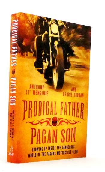 Image for Prodigal Father Pagan Son. Growing up inside the dangerous world of the Pagans Motorcycle Club Prodigal Father Pagan Son. Growing up inside the dangerous world of the Pagans Motorcycle Club