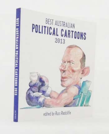 Image for Best Australian Political Cartoons 2013 Best Australian Political Cartoons 2013