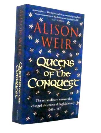 Queens of the Conquest : England's Medieval Queens 1066-1167