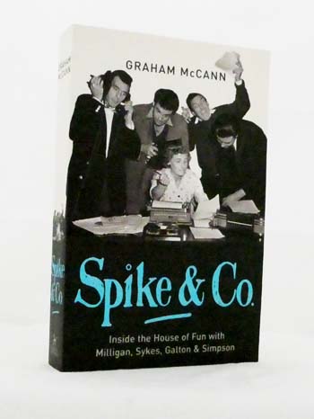 Spike & Co. Inside the House of Fun with Milligan, Sykes, Galton & Simpson
