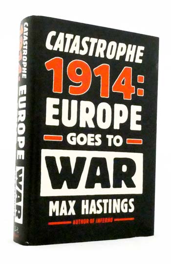 Catastrophe 1914. Europe Goes to War