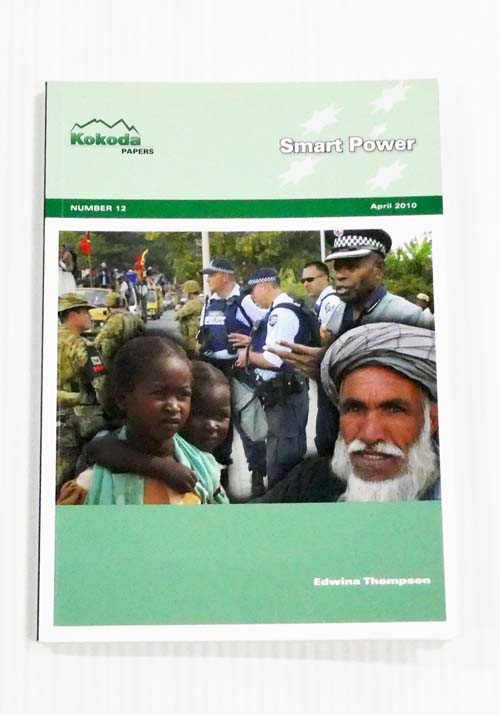 Smart Power : Making Australia's Whole-Of-Government Strategy Work In Fragile States And Situations (Kokoda Papers Number 12)