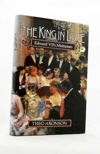The King In Love Edward VII's Mistresses