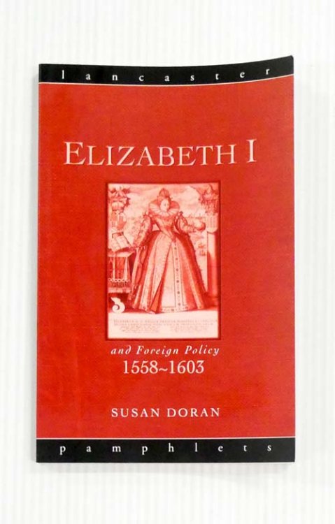 Elizabeth I and Foreign Policy, 1558-1603 (Lancaster Pamphlets)