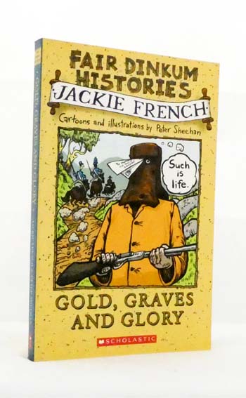 Gold, Graves and Glory 1850 - 1880 (Fair Dinkum Histories series)