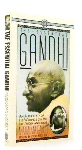 The Essential Gandhi : His Life, Work, and Ideas. An Anthology