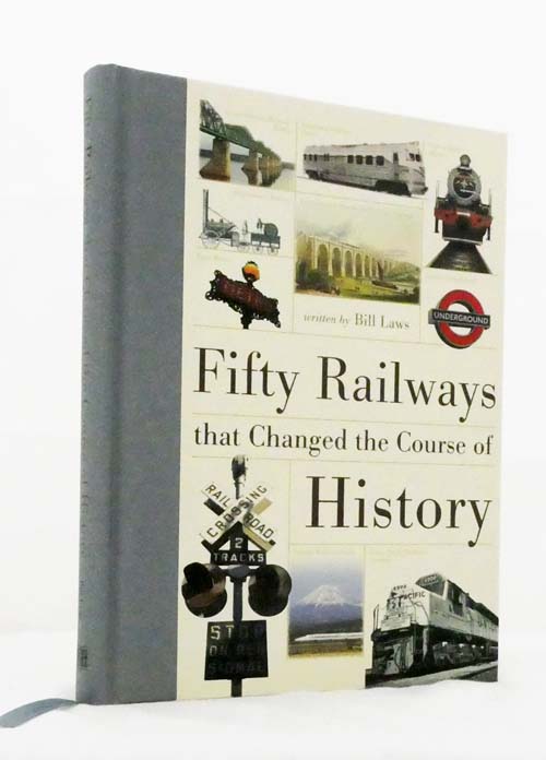 Fifty Railways that Changed the Course of History