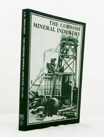 The Cornish Mineral Industry Past Performance and Future Prospect: A Personal View 1937-1951