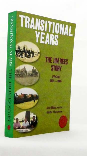 Transitional Years. The Jim Rees Story A Story of Family and Farming Plus Wheat Handling and Marketing 1823-2005