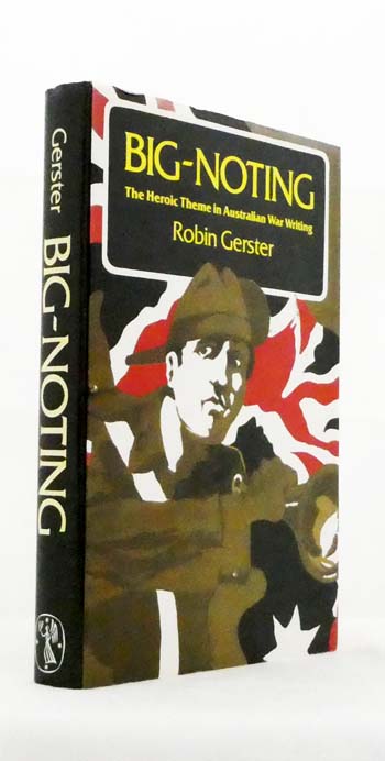 Big-Noting: The Heroic Theme in Australian War Writing