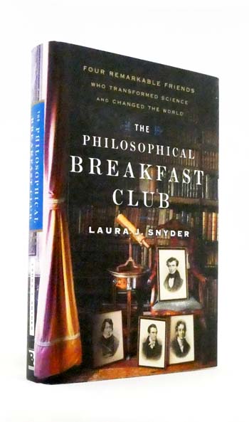 The Philosophical Breakfast Club : Four Remarkable Friends Who Transformed Science and Changed the World