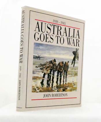 Australia Goes to War 1939-1945