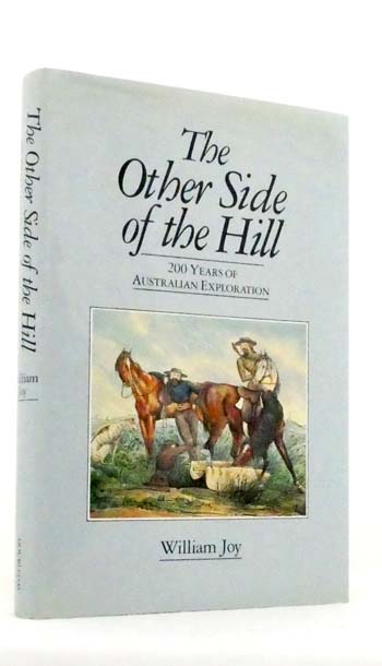 The Other Side of the Hill 200 Years of Australian Exploration