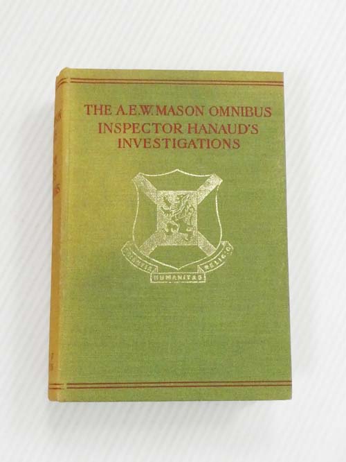 The A. E. W. Mason Omnibus Inspector Hanaud's Investigations (At The Villa Rose; The House of the Arrow; The Prisoner in the Opal)