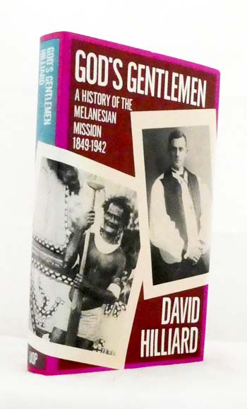 God's Gentlemen A history of the Melanesian Mission 1849-1942