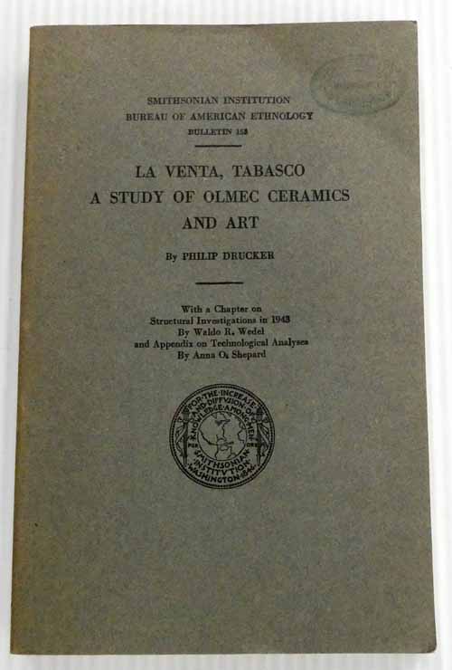 La Veta, Tabasco : A Study of Olmec Ceramics and Art (Smithsonian Institution Bureau of American Ethnology Bulletin 153)