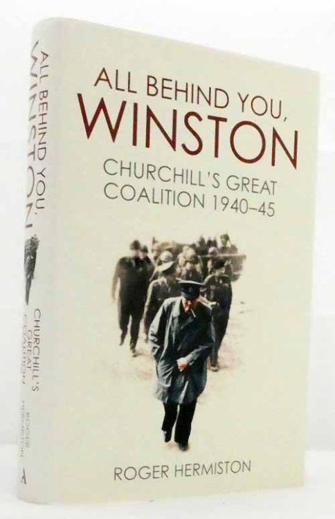 All Behind You, Winston. Churchill's Great Coalition 1940-45