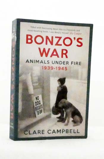 Bonzo's War. Animals Under Fire 1939-1945