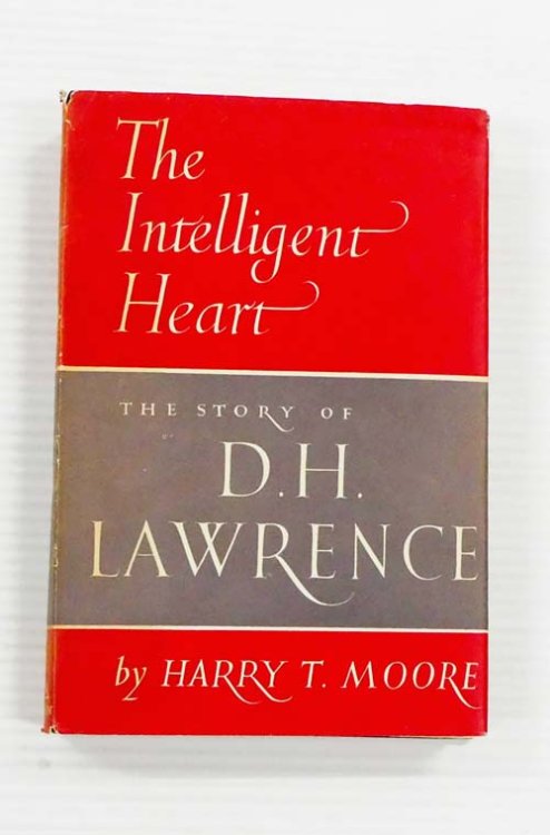The Intelligent Heart. The Story of D.H. Lawrence