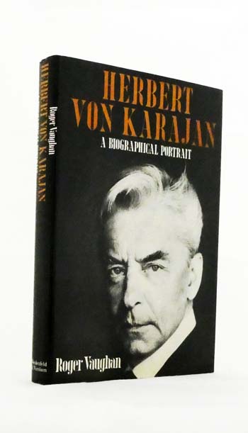 Herbert Von Karajan A Biographical Portrait