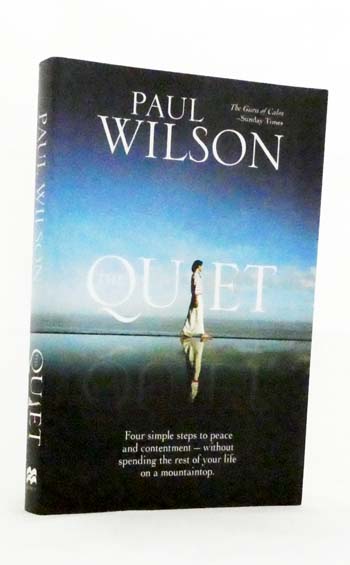 The Quiet. Four simple steps to peace and contentment - without spending the rest of your life on a mountaintop.