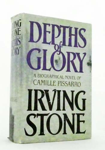 Depths of Glory : A Biographical Novel of Camille Pissarro