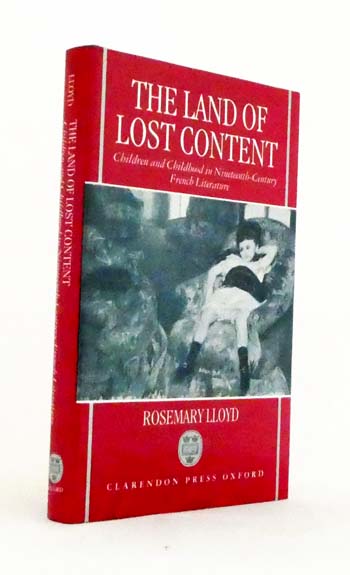 The Land of Lost Content: Children and Childhood in Nineteenth-Century French Literature