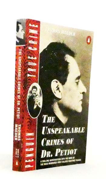 The Unspeakable Crimes of Dr. Petiot
