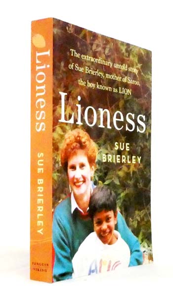 Lioness. the extraordinary untold story of Sue Brierley, mother of Saroo, the boy known as LION.