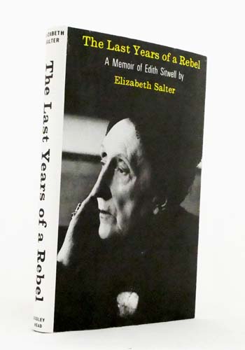 The Last Years of a Rebel. A Memoir of Edith Sitwell