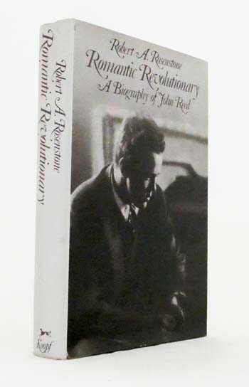 Romantic Revolutionary A Biography of John Reed