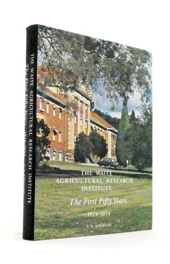 The Waite Agricultural Research Institute The First Fifty Years 1924-1974 (Signed & inscribed Copy)