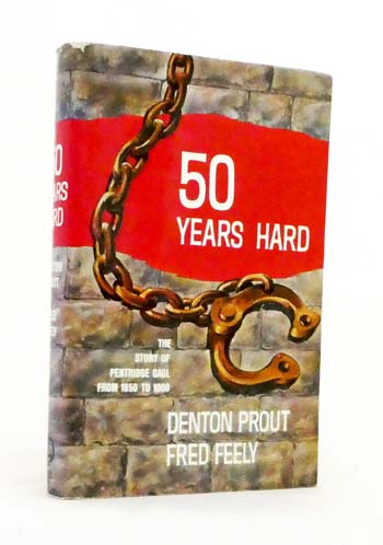 50 Years Hard : The Story of Pentridge Gaol from 1850 to 1900