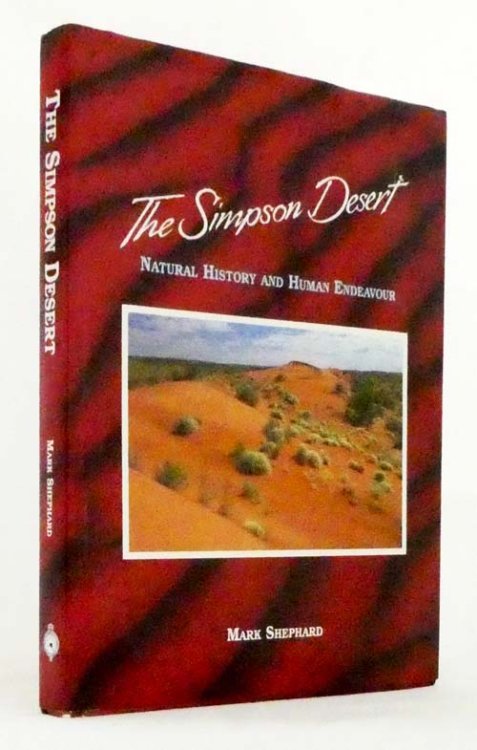 The Simpson Desert Natural History and Human Endeavour (Signed by author)