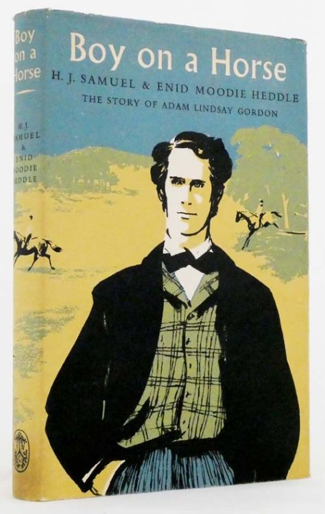 Boy on a Horse. The Story of Adam Lindsay Gordon