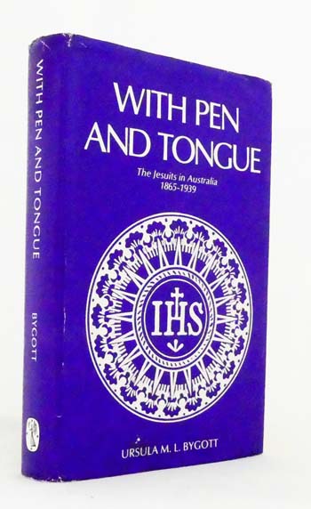 With Pen and Tongue. The Jesuits In Australia 1865-1939