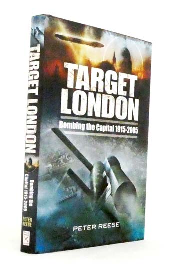 Target London. Bombing the Capital, 1915-2005