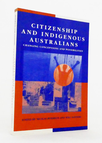 Citizenship and Indigenous Australian : Changing Conceptions and Possibilities