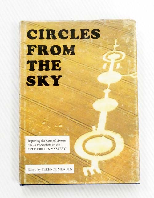 Circles from the Sky : Proceedings of the First International Conference on the Circles Effect at Oxford together with post-conference additions