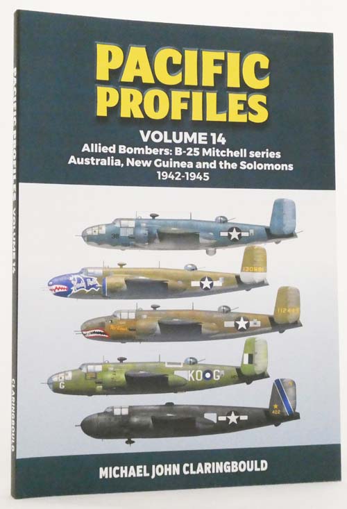 Pacific Profiles Volume 14 Allied Bombers, B-25 Mitchell series Australia, New Guinea and the Solomons 1942-1945