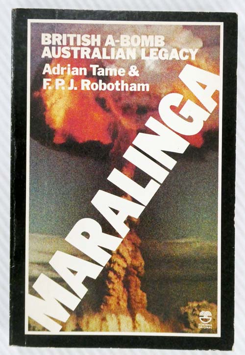 Maralinga. British A-Bomb Australian Legacy