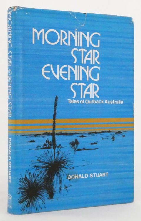 Morning Star Evening Star : Tales of Outback Australia